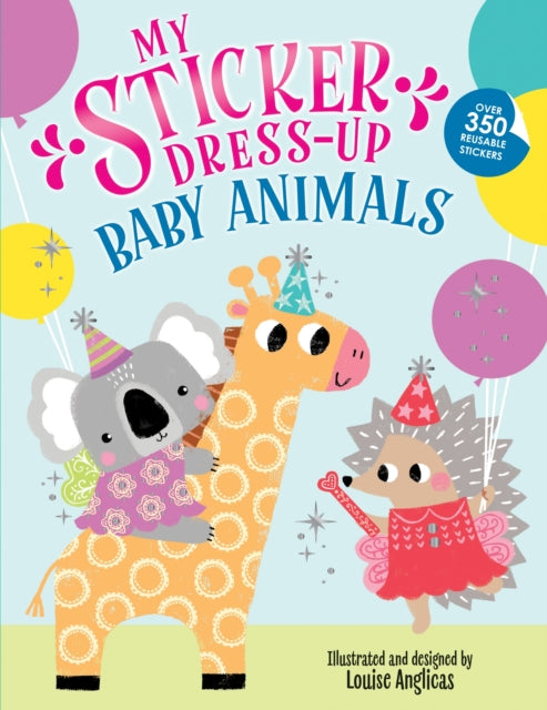 Book cover of: My Sticker Dress-Up: Baby Animals. By: Louise Anglicas