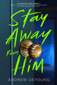 Stay Away from Him 9781728298139 Andrew DeYoung