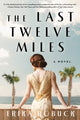 Book cover of: Last Twelve Miles. By: Erika Robuck