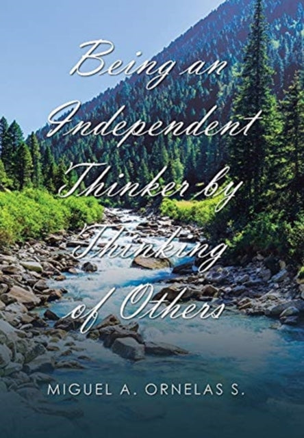 Book cover of: Being an Independent Thinker by Thinking of Others