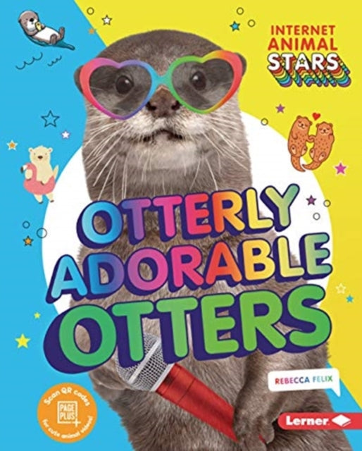Book cover of: Otterly Adorable Otters. By: Rebecca Felix