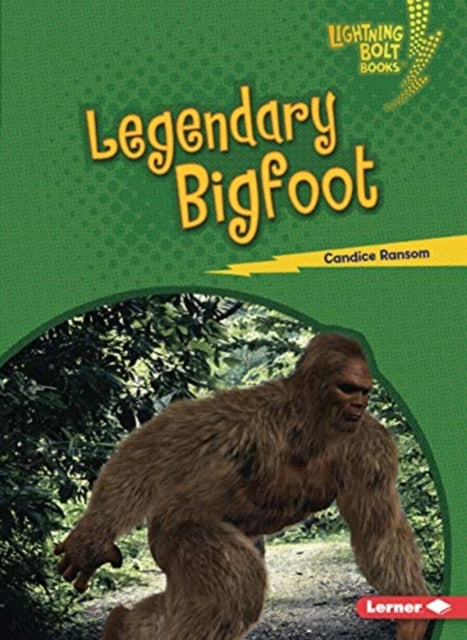 Book cover of: Legendary Bigfoot. By: Candice Ransom