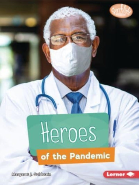 Book cover of: Heroes of the Pandemic. By: Margaret J. Goldstein