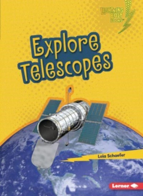 Book cover of: Explore Telescopes. By: Lola M. Schaefer