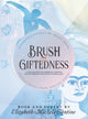 Book cover of: Brush of Giftedness. By: Elizabeth Michele Cantine