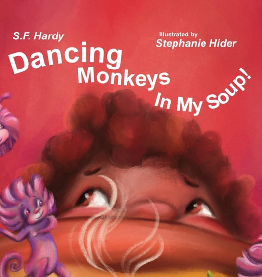 Book cover of: Dancing Monkeys in My Soup. By: S. F. Hardy
