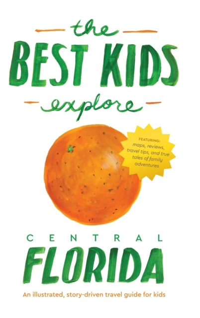 Book cover of: Best Kids Explore Central Florida. By: Joshua Best