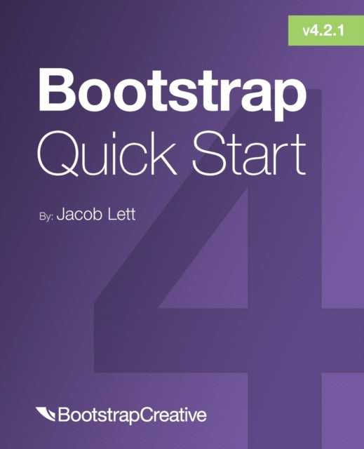 Book cover of: Bootstrap 4 Quick Start. By: Jacob Lett