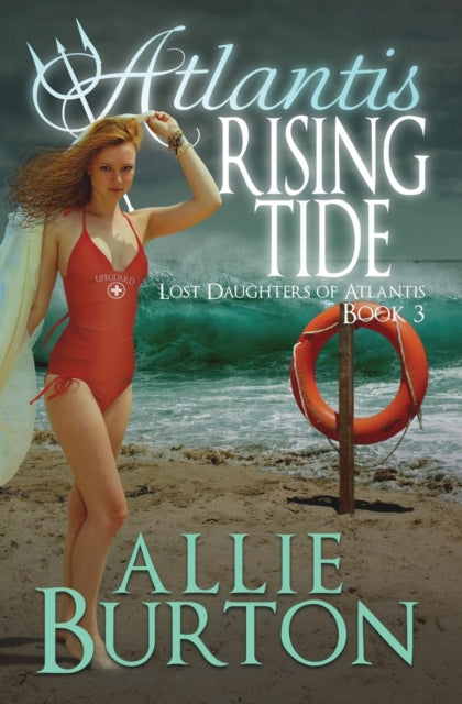 Book cover of: Atlantis Rising Tide. By: Allie Burton