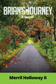 Book cover of: Brian's Journey. By: Merril Holloway II