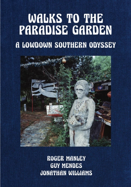 Book cover of: Walks to the Paradise Garden: A Lowdown Southern Odyssey. By: Phillip March Jones