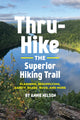 Book cover of: Thru-Hike the Superior Hiking Trail. By: Annie Nelson