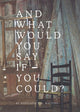 Book cover of: And What Would You Say If You Could?. By: Haviland N. G. Whiting