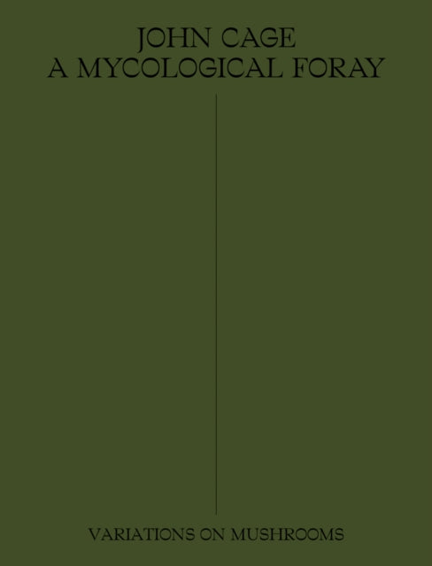 Book cover of: John Cage: A Mycological Foray. By: Ananda Pellerin