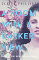 Book cover of: Room with a Darker View. By: Claire Phillips