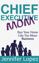Book cover of: Chief Executive Mom