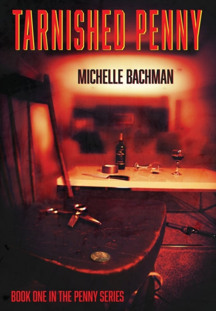 Book cover of: Tarnished Penny. By: Michelle Bachman