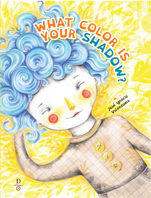 Book cover of: What Color is Your Shadow?. By: José Ignacio Valenzuela