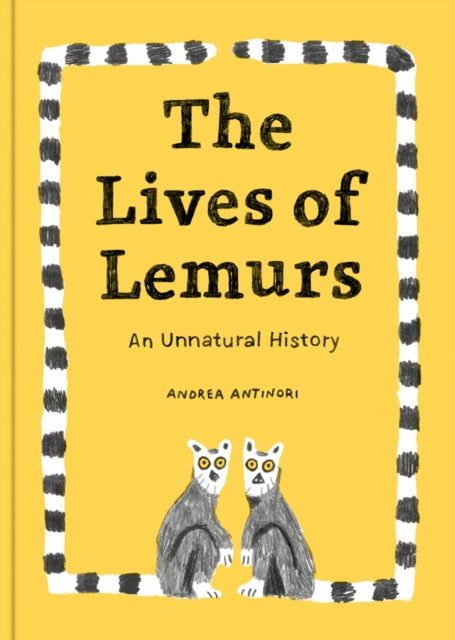 Book cover of: Lives of Lemurs. By: Andrea Antinori