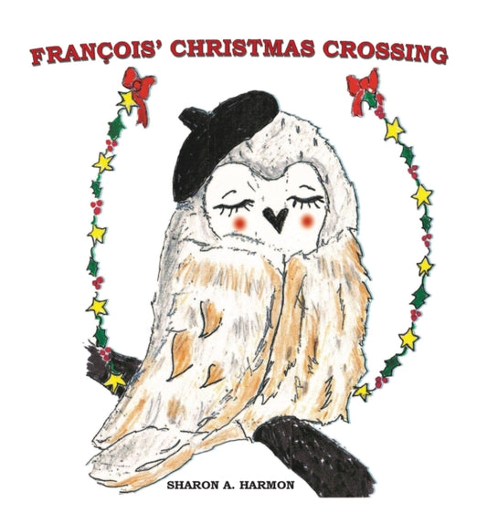 Book cover of: Francois' Christmas Crossing. By: Sharon Harmon