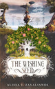 Book cover of: Wishing Seed. By: Alissa Zavalianos