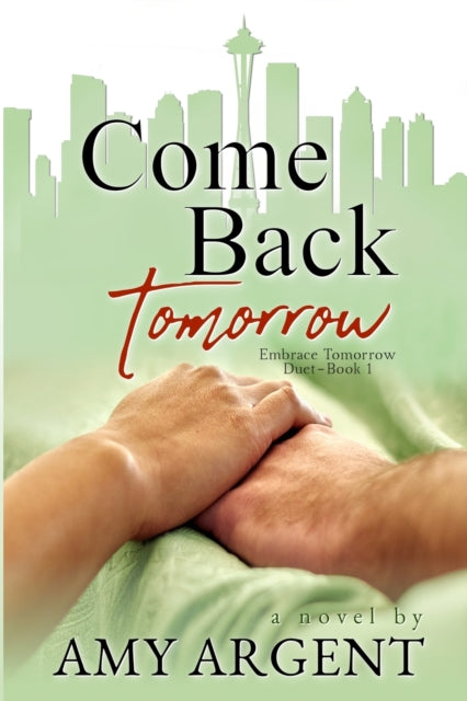 Book cover of: Come Back Tomorrow. By: Amy Argent