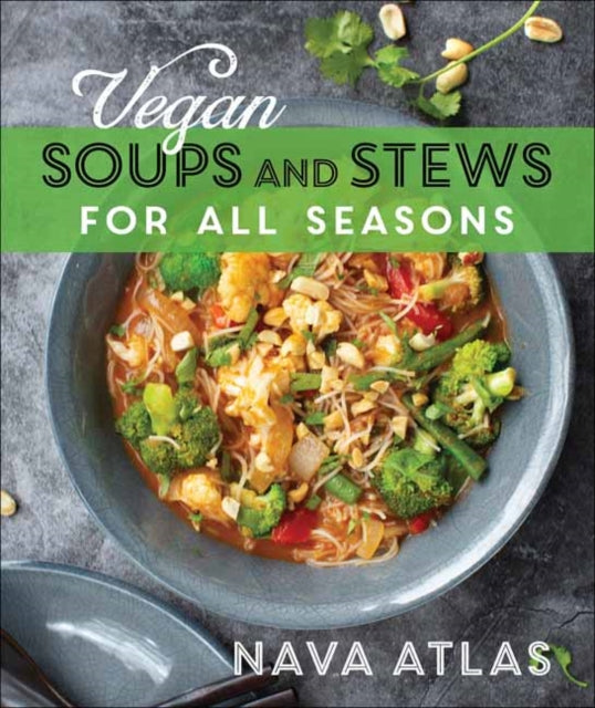Book cover of: Vegan Soups and Stews For All Seasons. By: Nava Atlas