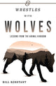 Book cover of: Wrestles With Wolves. By: William Konstant
