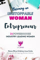 Book cover of: Becoming an UNSTOPPABLE WOMAN Entrepreneur. By: Hanna Olivas