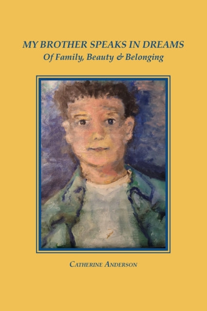 Book cover of: My Brother Speaks in Dreams. By: Catherine Anderson
