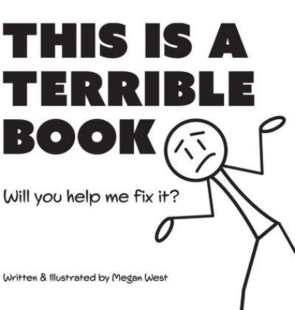 This is a Terrible Book - Will You Help Me Fix It?, Funny Interactive Read Aloud Book for Kids 9781737954224 Megan West