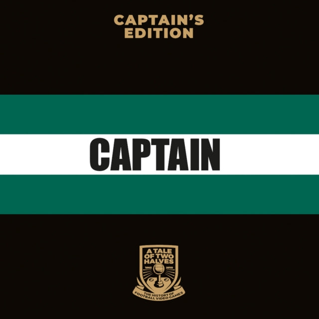 Book cover of: Tale Of Two Halves: The History of Football Video Games (Captain's Edition)