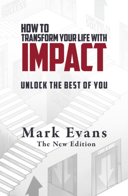 Book cover of: How To Transform Your Life With Impact