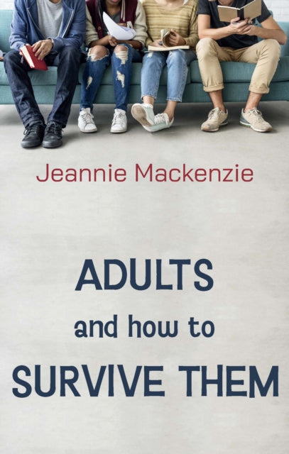 Book cover of: Adults and How to Survive Them