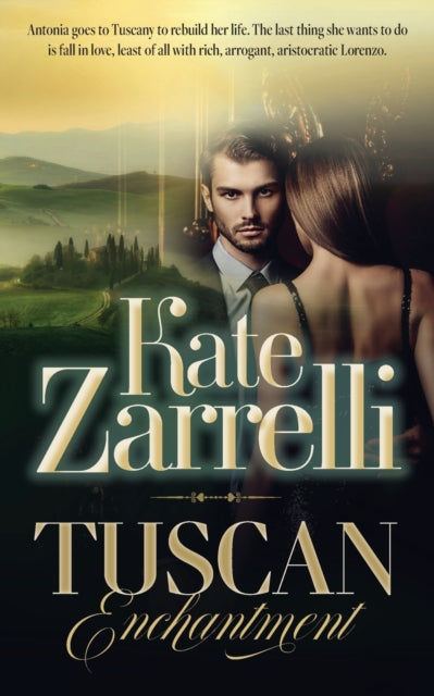 Book cover of: Tuscan Enchantment. By: Kate Zarrelli