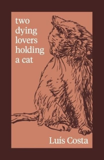 Book cover of: Two Dying Lovers Holding a Cat