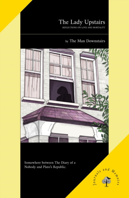 Lady Upstairs, Reflections on Love and Mortality