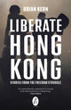 Book cover of: Liberate Hong Kong. By: Brian Kern