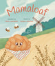 Book cover of: Mamaloaf. By: Shirley Armitage