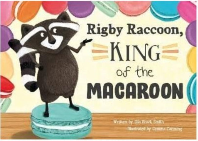 Book cover of: Rigby Raccoon, King of the Macaroon