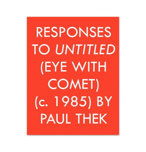 Responses to Untitled (Eye with Comet) (c.1985) by Paul Thek