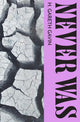 Book cover of: Never Was. By: H. Gareth Gavin