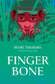 Book cover of: Finger Bone. By: Hiroki Takahashi