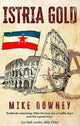 Book cover of: Istria Gold. By: Mike Downey