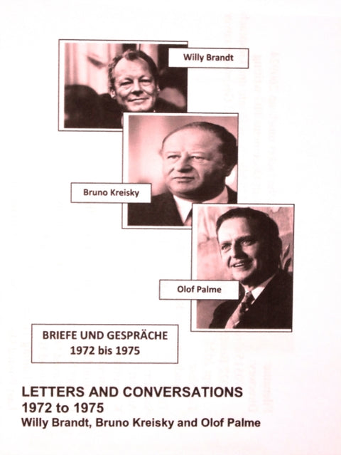 Willy Brandt, Bruno Kreisky and Olof Palme: Letters and Conversations 1972 to 1975