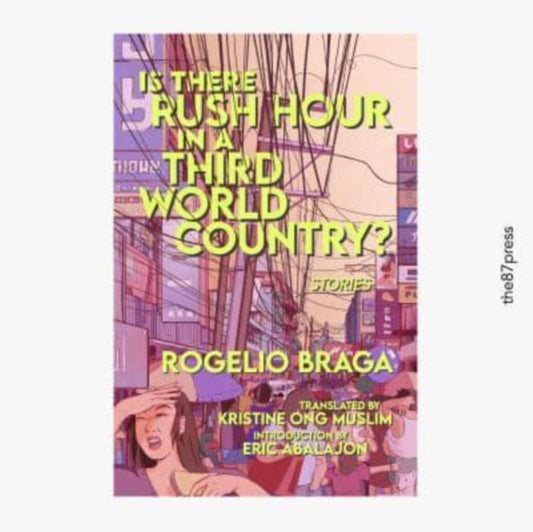 Book cover of: Is There Rush Hour In A Third World Country?. By: Rogelio Braga
