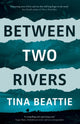 Book cover of: Between Two Rivers. By: Tina Beattie