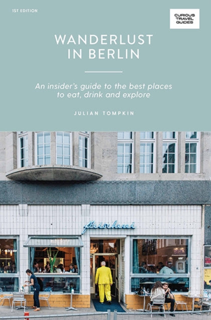 Book cover of: Wanderlust in Berlin. By: Julian Tompkin