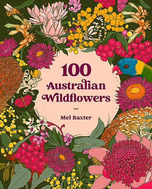 Book cover of: 100 Australian Wildflowers. By: Mel Baxter