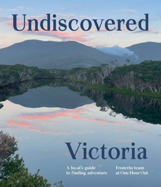 Book cover of: Undiscovered Victoria. By: One Hour Out